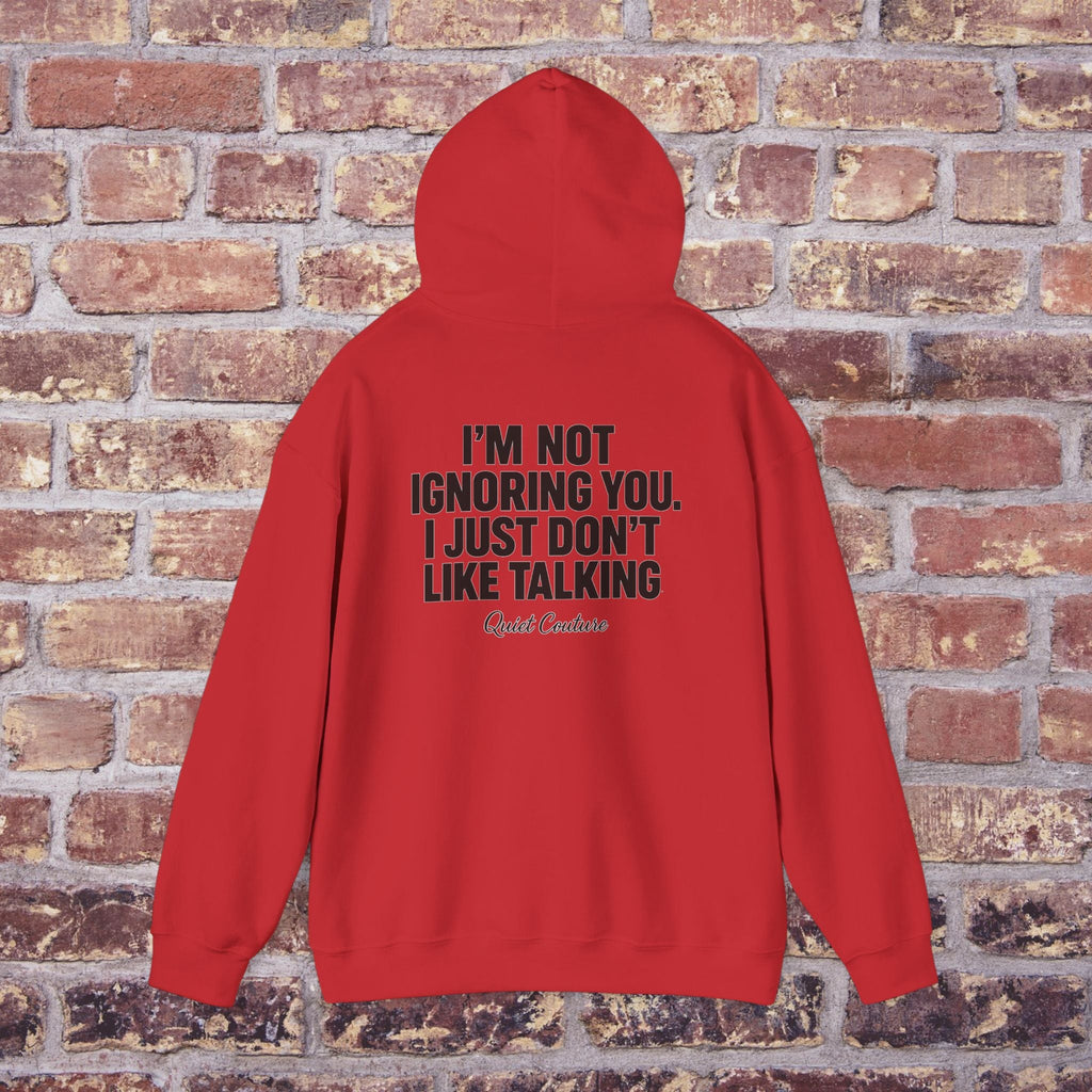 I’m Not Ignoring You” Streetwear Hoodie – Quiet Couture Printify