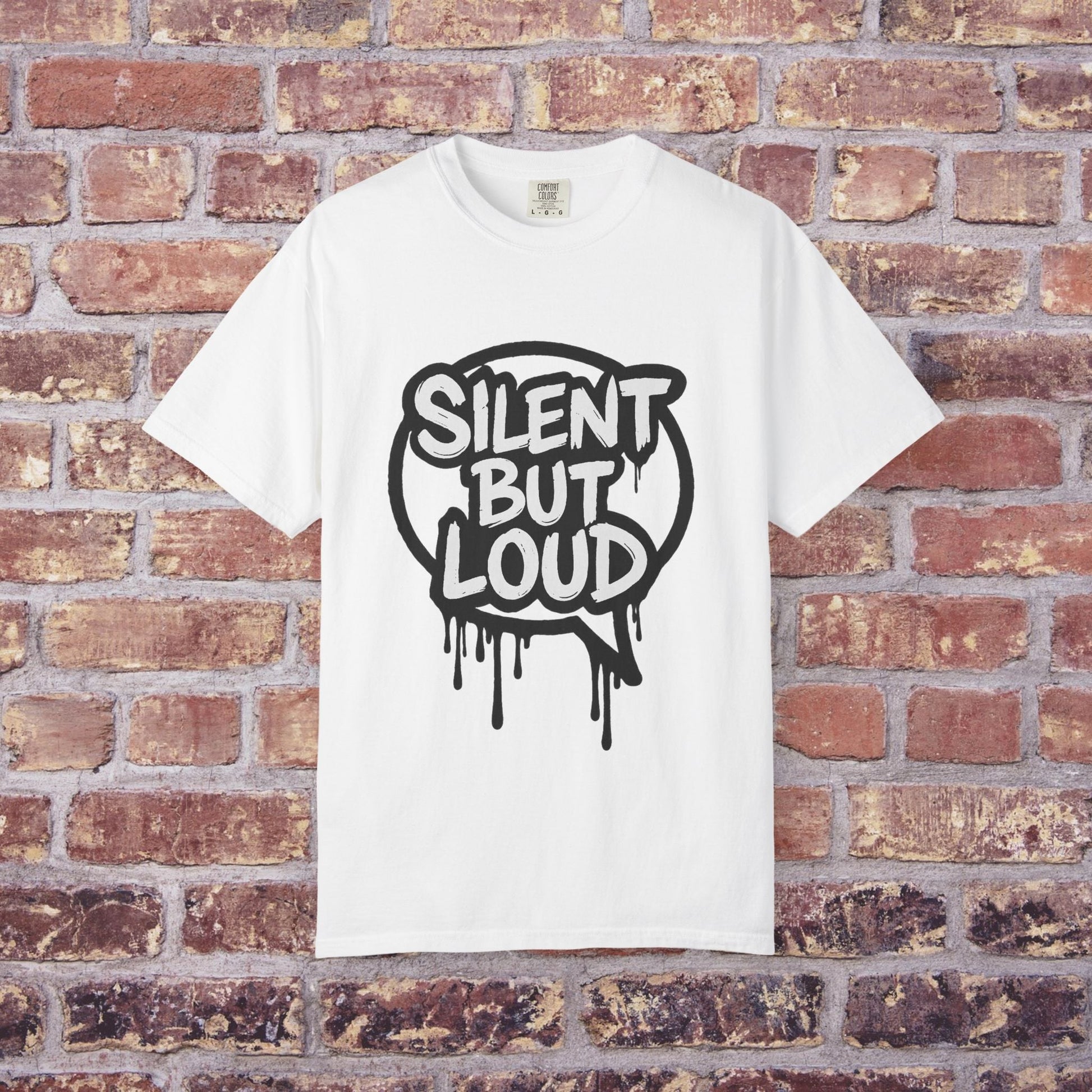 Silent But Loud Unisex T-Shirt – Quiet Couture Graffiti Drop Printify