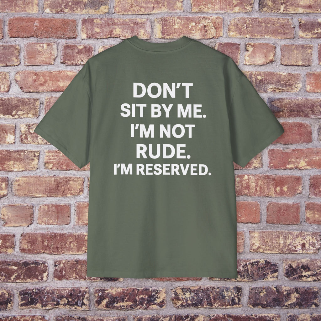 Don’t Sit By Me” Tee – Quiet Comeback Vol. 1 Printify