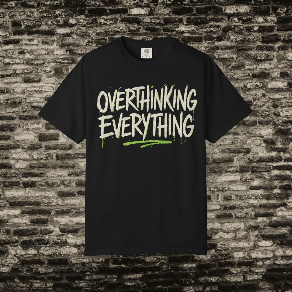 Overthinking Everything Tee – Urban Streetwear Vibes Printify