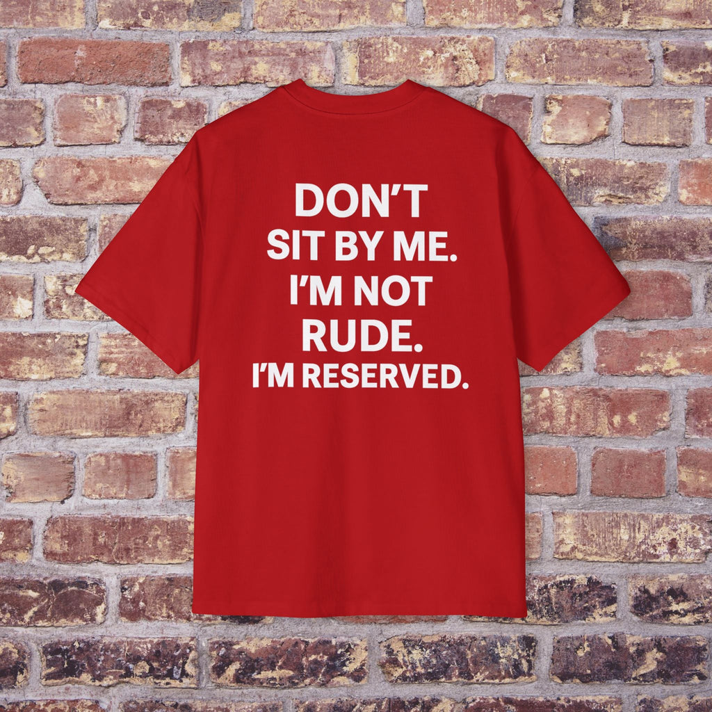 Don’t Sit By Me” Tee – Quiet Comeback Vol. 1 Printify