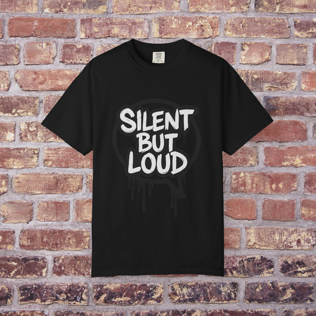 Silent But Loud Unisex T-Shirt – Quiet Couture Graffiti Drop Printify