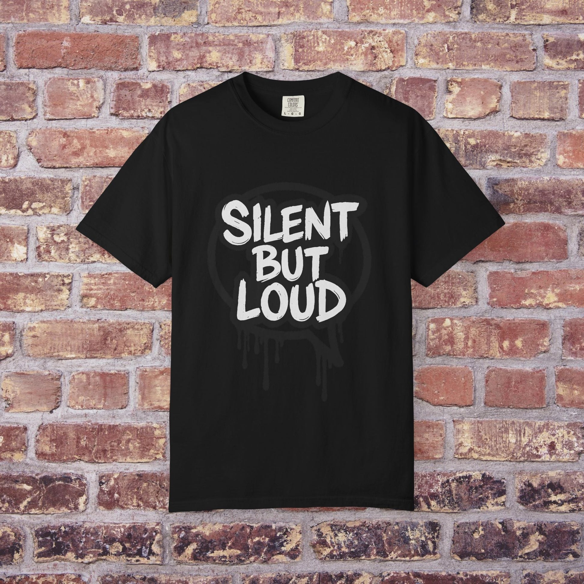 Silent But Loud Unisex T-Shirt – Quiet Couture Graffiti Drop Printify