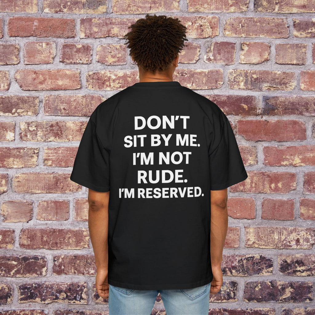 Don’t Sit By Me” Tee – Quiet Comeback Vol. 1 Printify