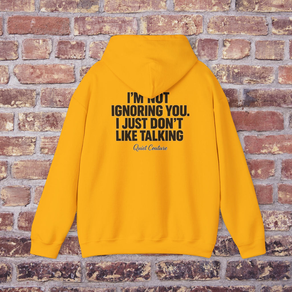 I’m Not Ignoring You” Streetwear Hoodie – Quiet Couture Printify