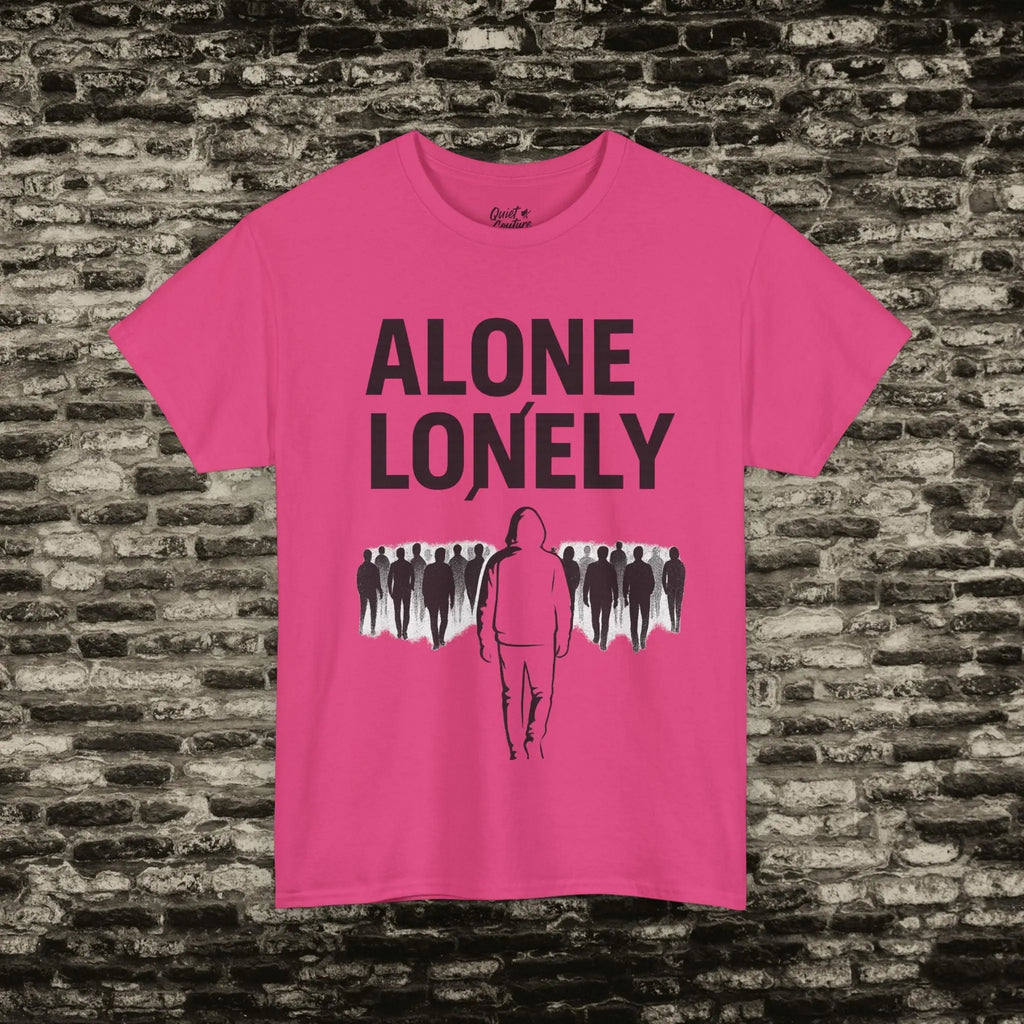 Alone ≠ Lonely Tee – Essentials Drop Printify
