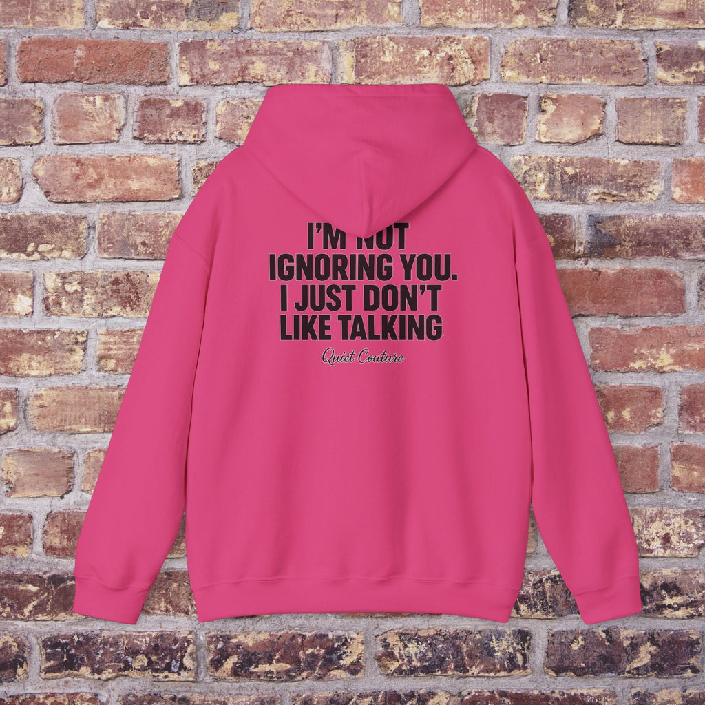I’m Not Ignoring You” Streetwear Hoodie – Quiet Couture Printify